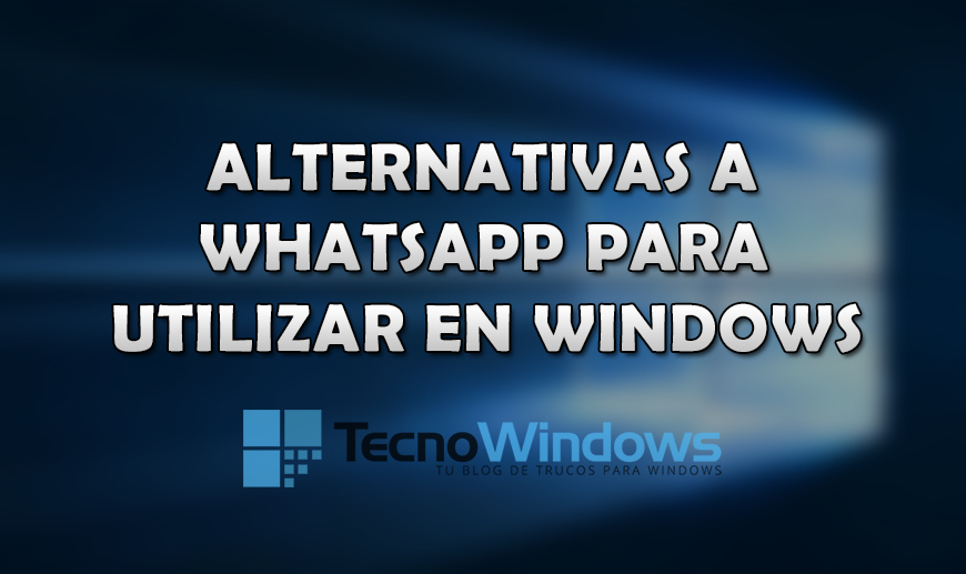 Las mejores alternativas a WhatsApp para utilizar en Windows