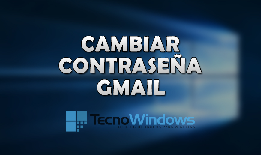 Cómo cambiar la contraseña de Gmail en Windows